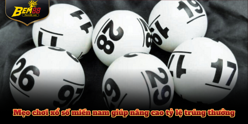 Mẹo chơi xổ số miền nam giúp nâng cao tỷ lệ trúng thưởng