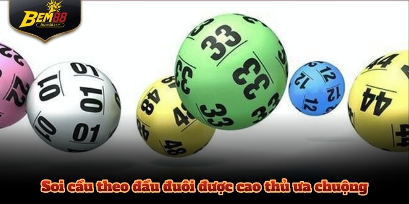 Soi cầu theo đầu đuôi được cao thủ ưa chuộng